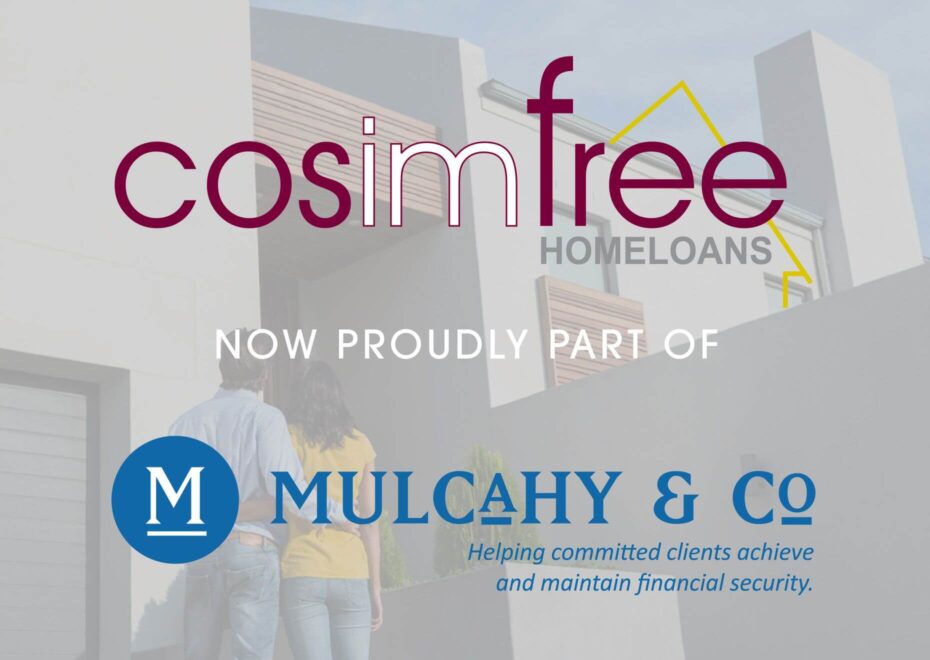 CosImFree Home Loans is now part of the Mulcahy & Co Group